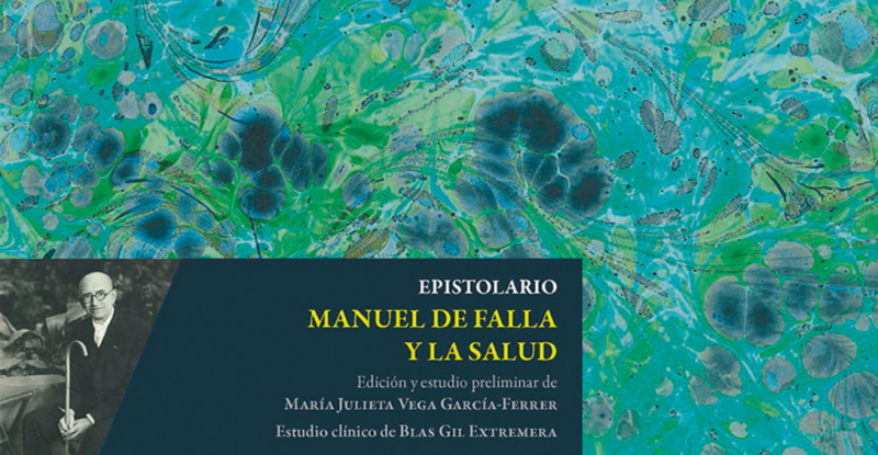 Portada del libro "Epistolario: Manuel de Falla y la Salud" Portada del libro "Epistolario: Manuel de Falla y la Salud"